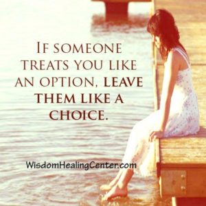 If someone treats you like an option - Wisdom Healing Center