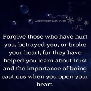 Forgive those who broke your heart - Wisdom Healing Center