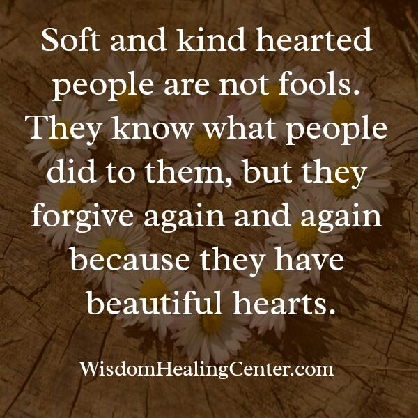 Soft & kind hearted people are not fools - Wisdom Healing Center